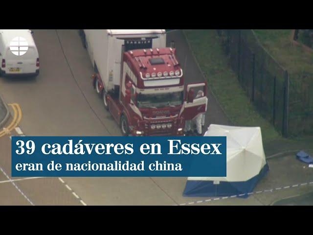 Las 39 personas muertas en un camión en Essex eran chinas