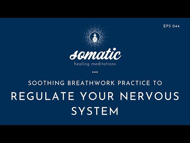 Soothing Breathwork Practice to Regulate Your Nervous System