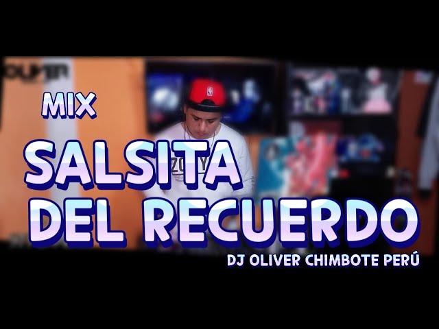 MIX SALSITA DEL RECUERDO - (NICHE, EDDIE SANTIAGO, ADOLESCENTES, SALSA KIDS, ETC) DJ OLIVER CHIMBOTE