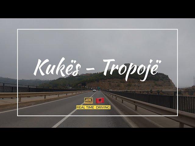 KUKES - TROPOJE, DRIVING REAL-TIME - TIME 120 Minutes 4K 60fps【4K】