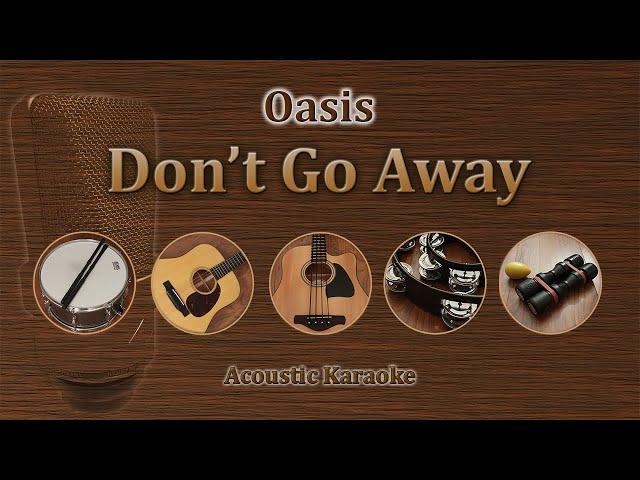 Don't Go Away - Oasis (Acoustic Karaoke)