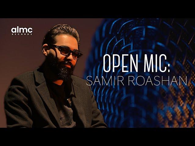 Open Mic: Samir Roashan | سمیر روشان