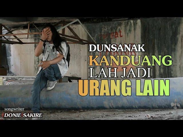 Lagu Minang Kisah Nyata - DUNSANAK KANDUANG LAH JADI URANG LAIN-Donie Sakire(Official Music Vidio)