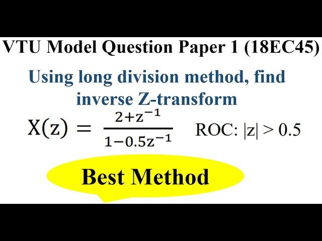 Q9. b Using long division method find the inverse Z-transform