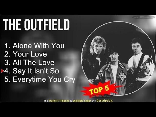 The Outfield ~ TOP 5 GREATEST HITS ~ Alone With You, Your Love, All The Love, Say It Isn’t So