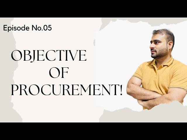 Objective of procurement & It’s Role as a Procurement in organization……