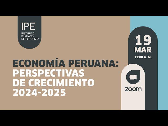 [Webinar] Economía peruana: Perspectivas de crecimiento 2024-2025