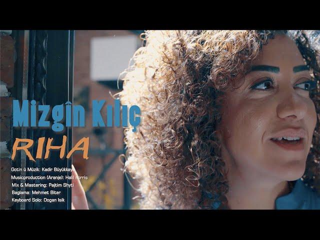 MIZGÎN KILIÇ - RIHA [Official Music Video]