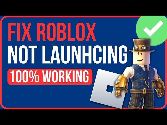 HOW TO FIX ROBLOX NOT LAUNCHING PC (2024) | Fix Roblox Not Opening