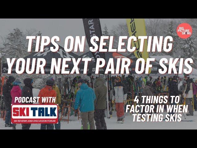 Tips on selecting your next pair of skis - Advice from Phil at SkiTalk