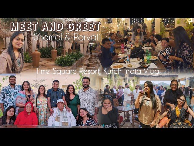 MEET & GREET VLOG, TIME SQUARE RESORT KUTCH, INDIA ~Shamal & Parvati~ #wedding #indian #india #vlog