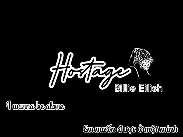 AKA(Vietsub) - Billie Eilish - Hostage