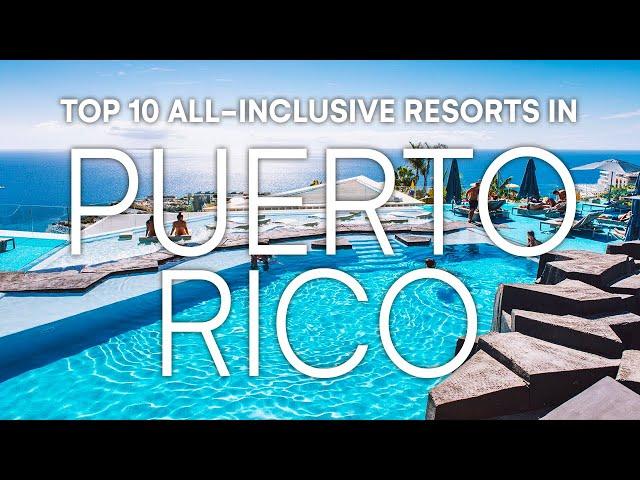 Top 10 All Inclusive Resorts in Puerto Rico | 2023 Travel Guide