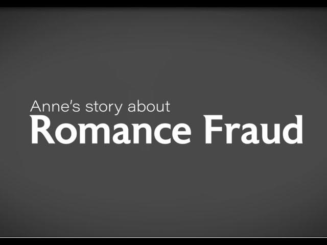 Anne's Story about Romance Fraud