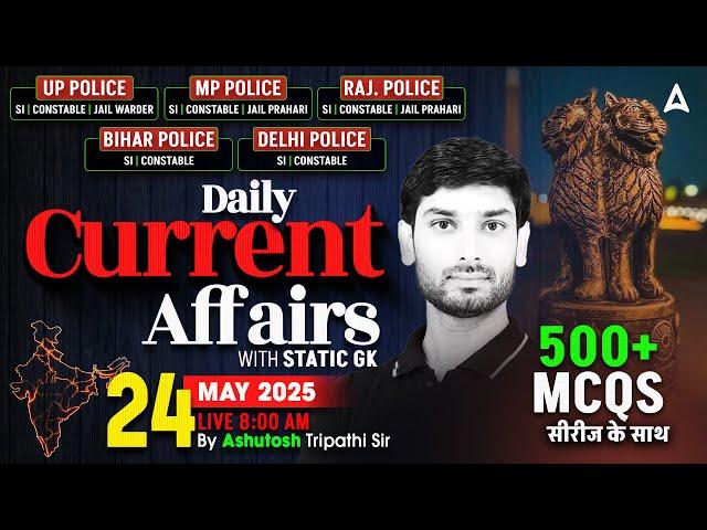 Current Affairs Today | 24 May Current Affairs 2025 | Current Affairs for UP Police By Ashutosh Sir