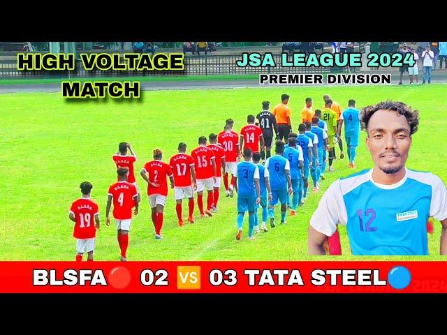 BEST FOOTBALL MATCH || BLSFA 02  03 TATA STEEL || JSA LEAGUE 2024 || HIGHLIGHTS