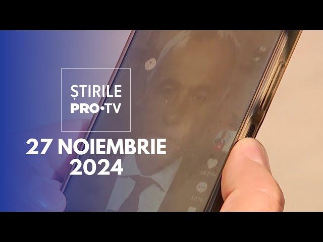 Știrile PRO TV - 27 Noiembrie 2024