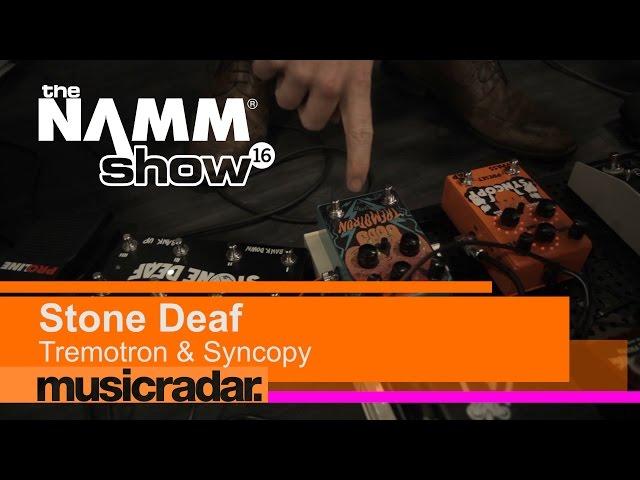 NAMM 2016: Stone Deaf Tremotron and Syncopy