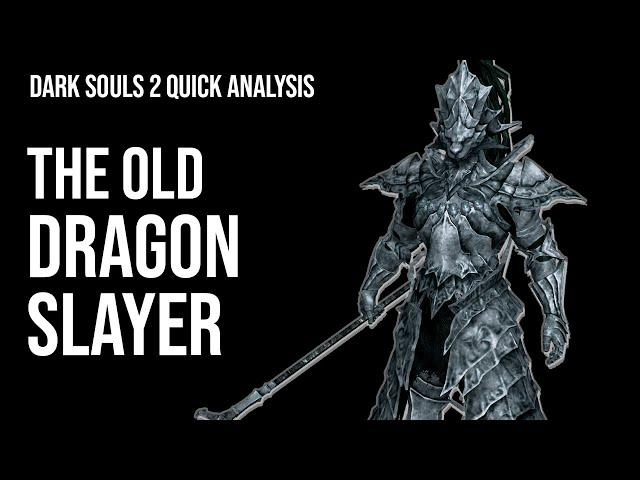 The Old Dragonslayer is just an asset flip... right? || Dark Souls 2 Analysis