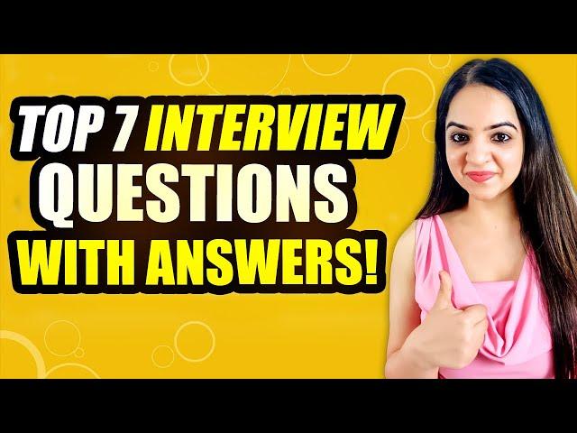 Top 7 Common Job Interview Questions And Answers For Freshers & Experienced Holders