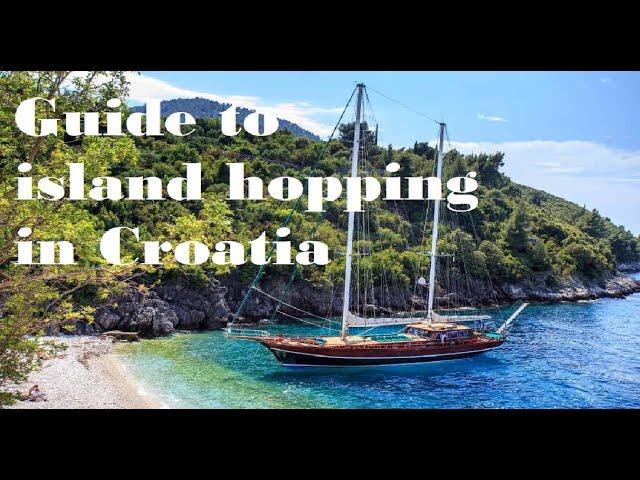 Guide to island hopping in Croatia