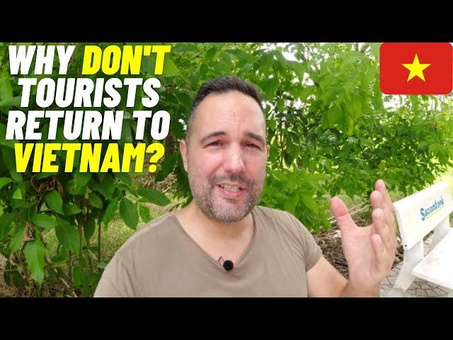 Why DON'T tourists return to VIETNAM? Vietnam vlog 