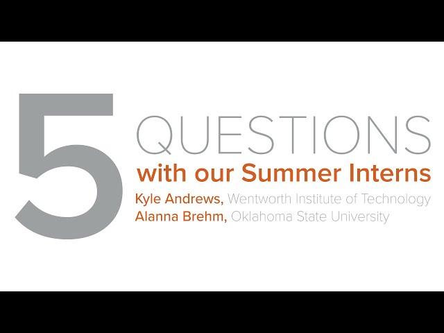 5 Questions with our Summer Interns