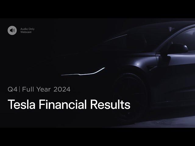 Tesla Q4 and full year 2024 Financial Results and Q&A Webcast