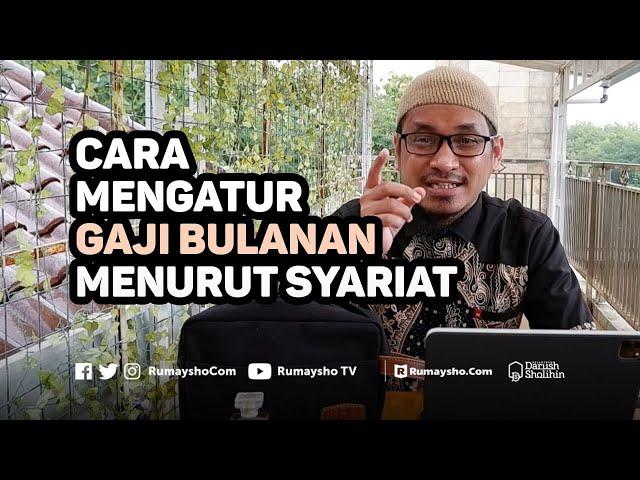 Cara Mengatur Gaji Bulanan Menurut Syariat - Ustadz M Abduh Tuasikal