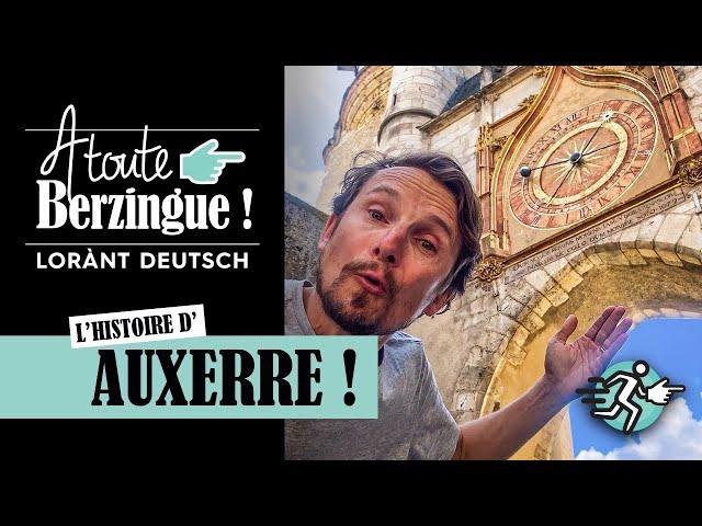 L’histoire d’Auxerre... A Toute Berzingue !