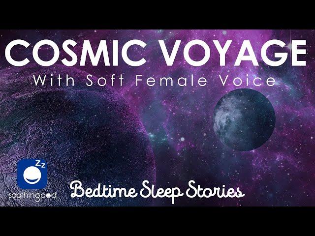 Bedtime Sleep Stories | Cosmic Voyage  with Calm Female Voice | Relaxation for Grown Ups