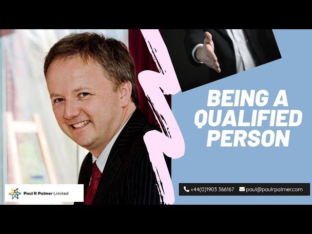 Being a Qualified Person (QP)