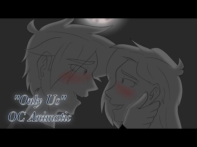 "Only Us" - OC Animatic