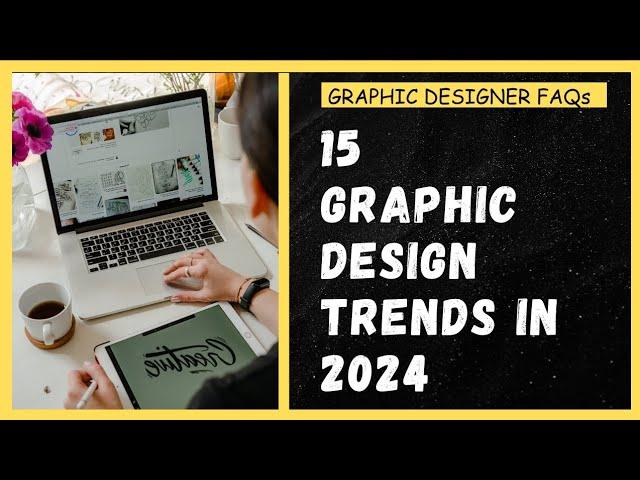 TOP 15 GRAPHIC DESIGN TRENDS IN 2024⁉️