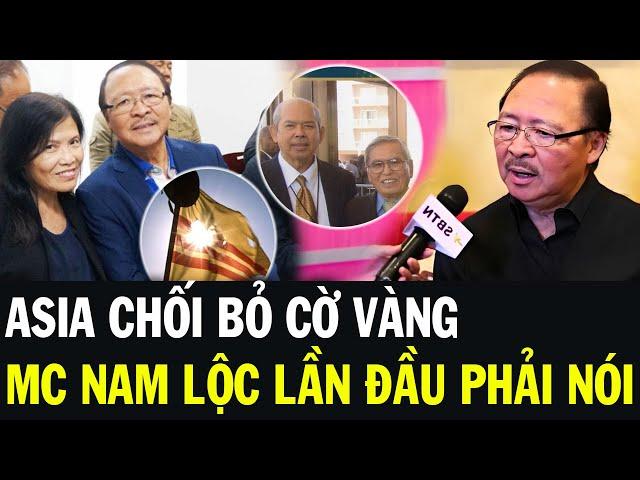 Trung tâm ASIA chính thức bỏ cờ vàng VNCH, MC Nam Lộc lên tiếng và mối quan hệ với Thúy Nga PBN