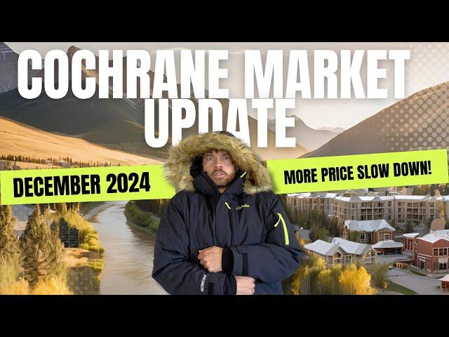 Cochrane Alberta Real Estate Market Update DEC 2024 : More Price Slowdown!