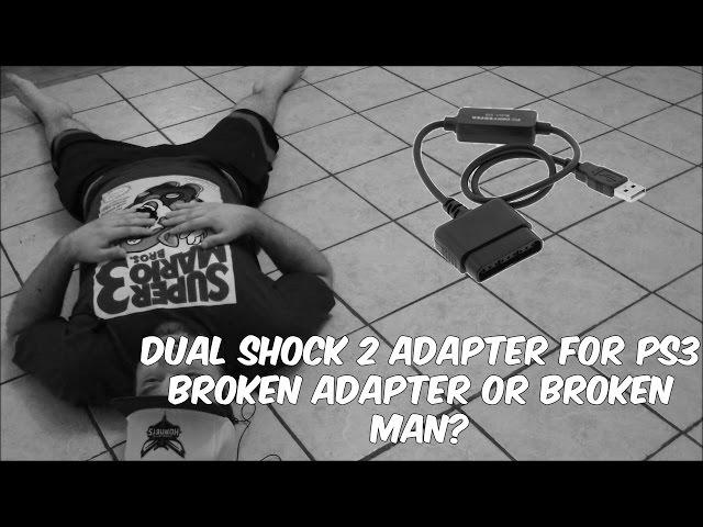 DualShock 2 Adapter for PS3 - Broken Adapter or Broken Man? | RGT 85