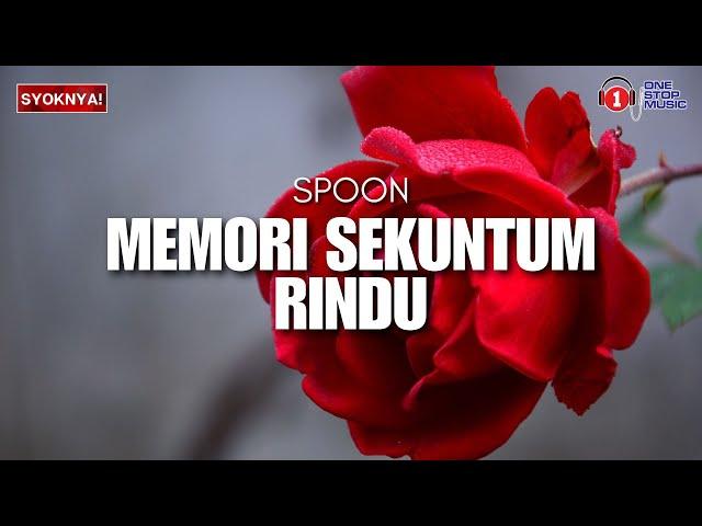 Memori Sekuntum Rindu - Spoon (Lirik Video)