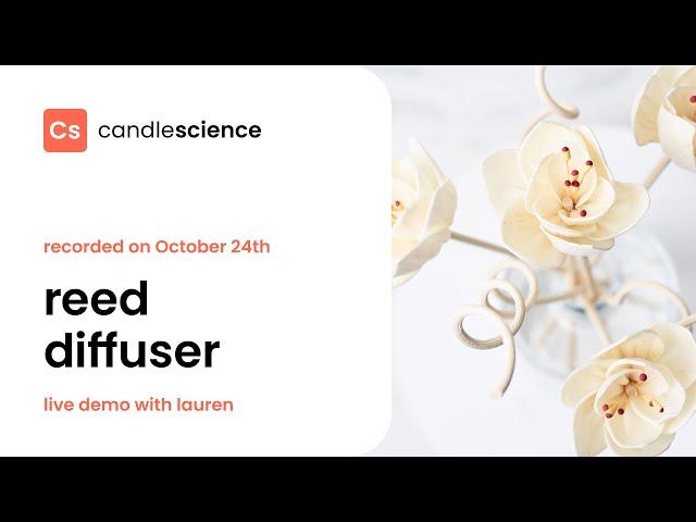 CandleScience Live: Reed Diffuser Demo with Lauren