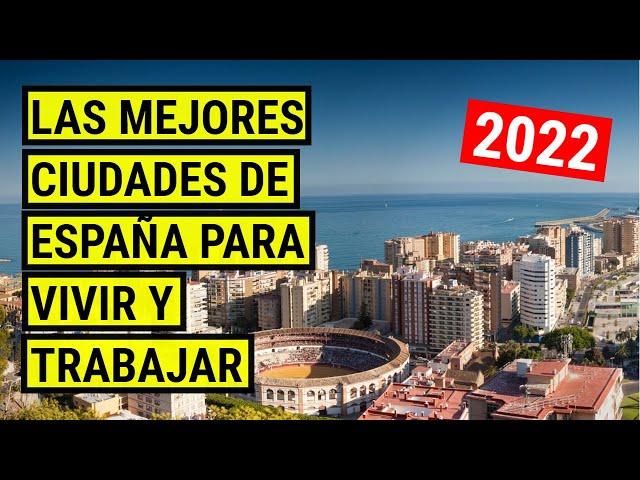 Las MEJORES CIUDADES de ESPAÑA para VIVIR y TRABAJAR 2022