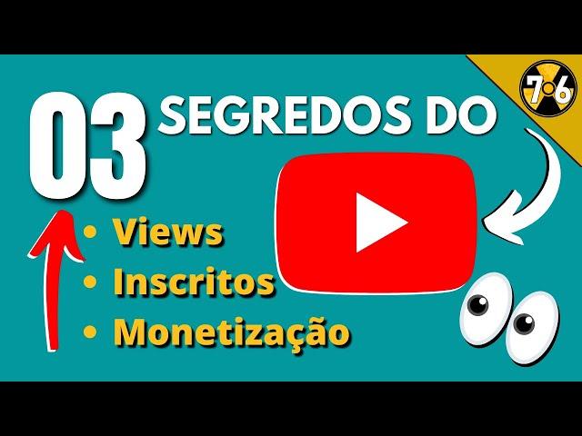 3 SEGREDOS DO YOUTUBE PARA TER + VIEWS + INSCRITOS E MONETIZAÇÃO