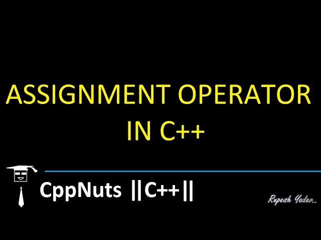 Assignment Operator In C++