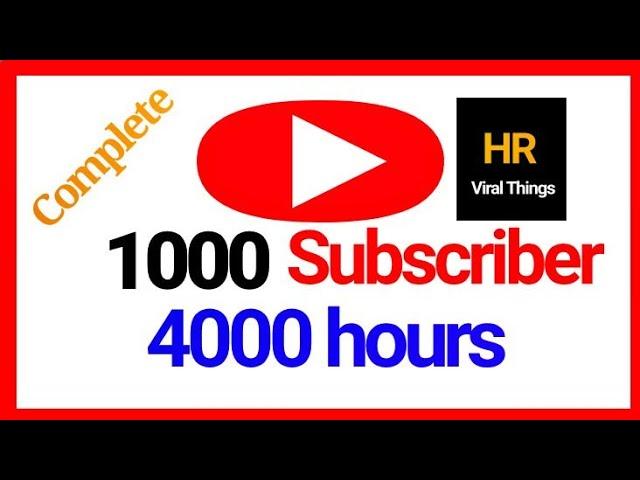 My 1000 subscribe ( 1k subscribe ) and 4000 watch time hour complete
