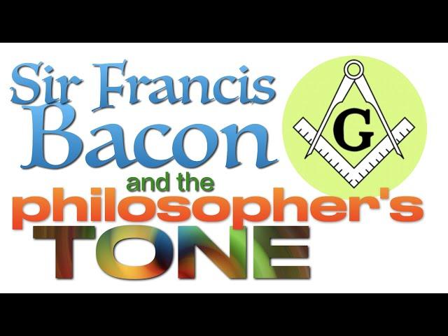 Sir Francis Bacon and the Philosopher's Tone