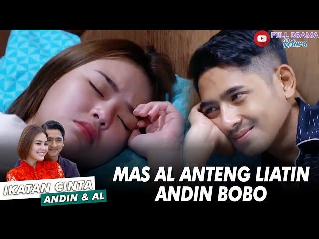 DUH MAS AL ANTENG BANGET SIH LIATIN ANDIN LAGI TIDUR  - IKATAN CINTA ANDIN AL