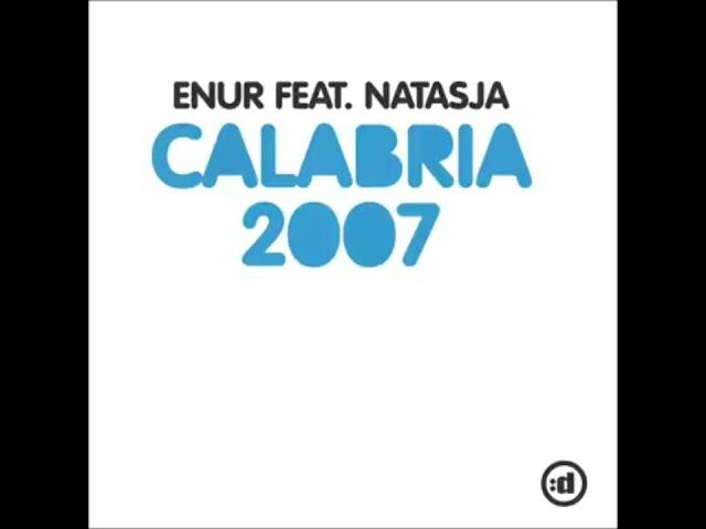 Enur - Calabria 2007 (ft. Natasja) (Radio Edit) (Intro Edit) (Part I)