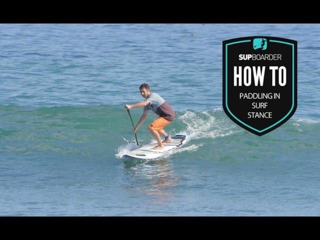 How to SUP Videos / Surf – ‘Paddling in Surf Stance’