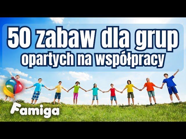 50 zabaw dla grup opartych na współpracy