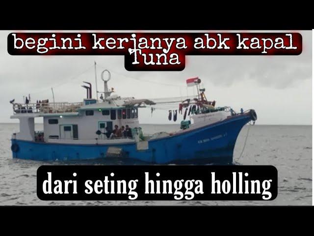 ABK kapal Tuna ambon (longline) KM_maya mandiri 09/GT 29/ begini cara kerjanya!!