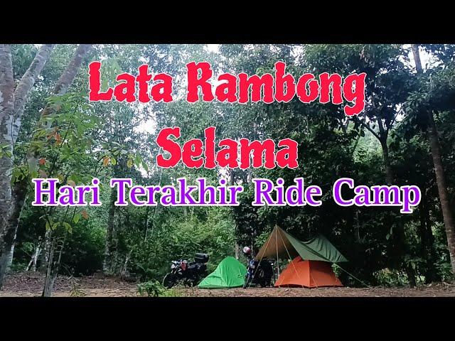 #76 | Lata Rambong | Last Day Kami Ride Camp | 4 Hari 3 Malam | Selamat Tinggal Perak |